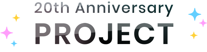 20th Anniversary PROJECT