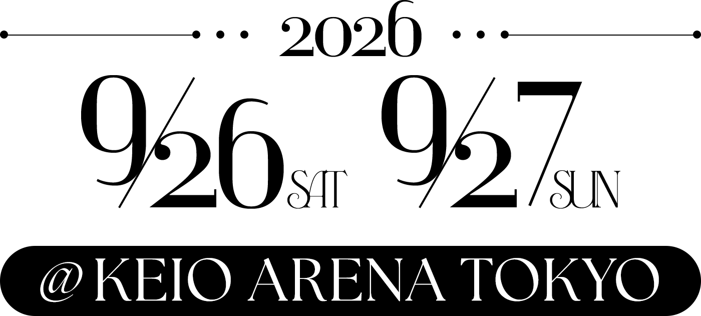 2026 9/26 SAT 9/27 SUN @ KEIO ARENA TOKYO