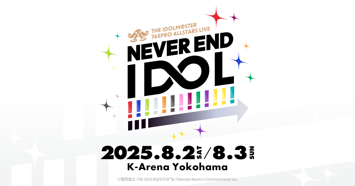 THE IDOLM@STER 765PRO ALLSTARS LIVE NEVER END IDOL THE IDOLM@STER 765PRO ALLSTARS LIVE NEVER END IDOL