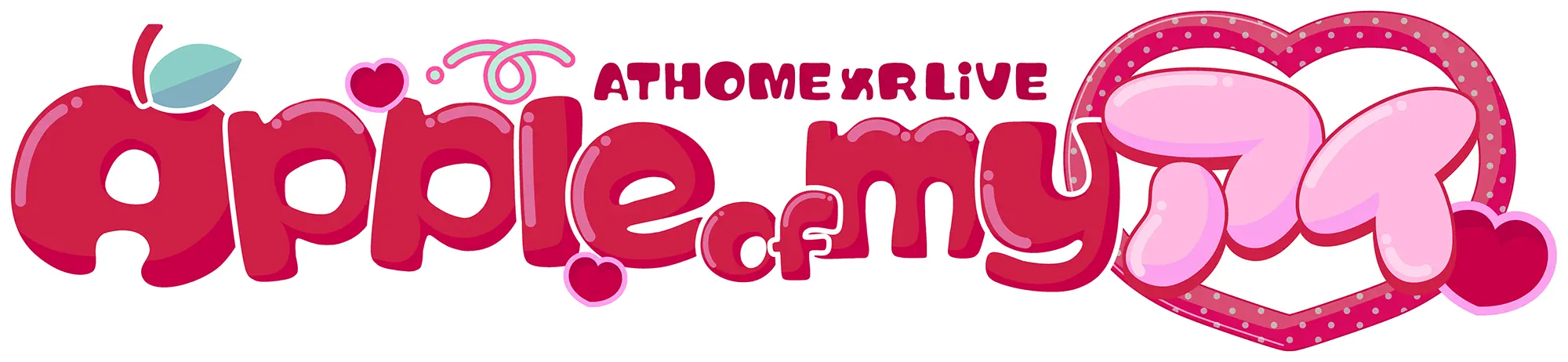 ATHOME xR LIVE Apple of my アイ