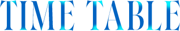 TIME TABLE