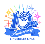 10th Anniversary CINDERELLA GIRLS
