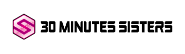 30 MINUTES SISTERS
