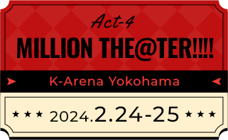 Act-4 MILLION THE@TER!!!! K-Arena Yokohama 2024.2.24-25