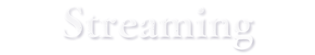 Streaming