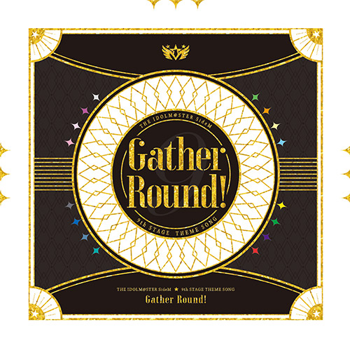 THE IDOLM@STER SideM 9th STAGE THEME SONG「Gather Round!」