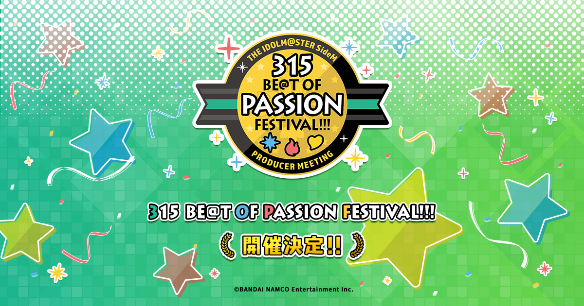 THE IDOLM@STER SideM PRODUCER MEETING 315 BE@T OF PASSION FESTIVAL ...